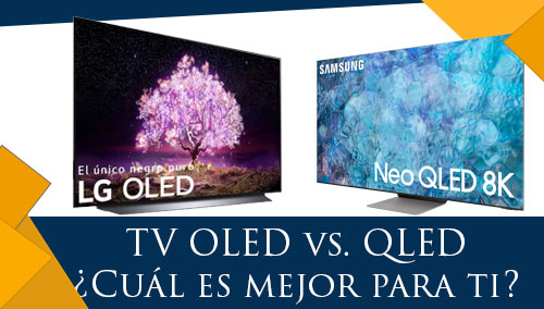 TV OLED vs. QLED: ¿Cuál es mejor para ti?